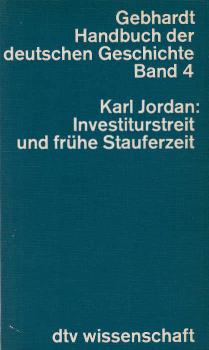 Investiturstreit und frühe Stauferzeit : 1056 - 1197 / Karl Jordan