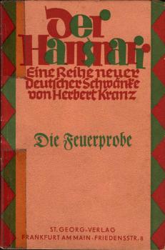 Der Hansnarr : Eine Reihe neuer Deutscher Schwänke ; Teil : Die Feuerprobe