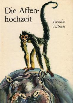 Die Affenhochzeit / Ursula Ullrich