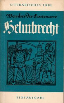 Helmbrecht : [Textausg.] / Wernher der Gartenaere. Nach d. beiden Handschriften hrsg. von Manfred Lemmer
