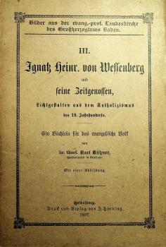 Ignatz Heinr. von Wessenberg und seine Zeitgenossen : Lichtgestalten aus dem Katholizismus des 19. Jahrhunderts