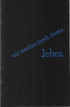 Wir werden durch Atome leben.