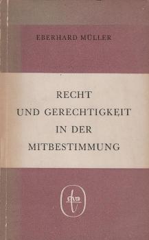 Recht und Gerechtigkeit in der Mitbestimmung : Ein evangelischer Ratschlag.