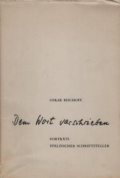 Dem Wort verschrieben : Porträts pfälzischer Schriftsteller; eine Ausw.