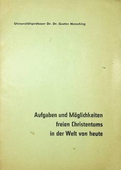 Schriftenreihe Freies Christentum; Teil: H. 34., Aufgaben und Möglichkeiten freien Christentums in der Welt von heute.