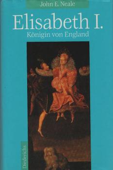 Elisabeth I. : Königin von England.