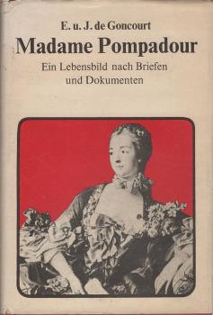 Madame Pompadour : ein Lebensbild nach Briefen und Dokumenten.
