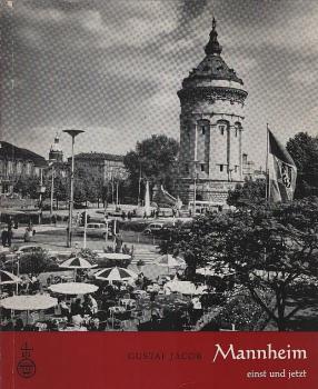 Mannheim einst und jetzt : Geschichte e. Stadt in Bildern.