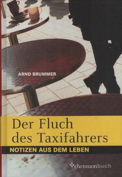 Der Fluch des Taxifahrers : Notizen aus dem Leben.