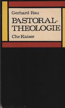 Pastoraltheologie : Untersuchungen z. Geschichte u. Struktur e. Gattung prakt. Theologie.
