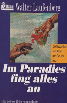 Im Paradies fing alles an : die Geschichte von Adam und Eva und uns.