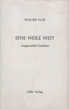 Eine weile weit : Ausgewählte Gedichte