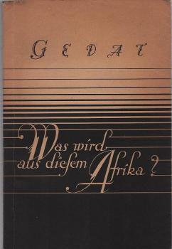 Was wird aus diesem Afrika?; Teil: Band 1., Erlebter Kampf um einen Erdteil.