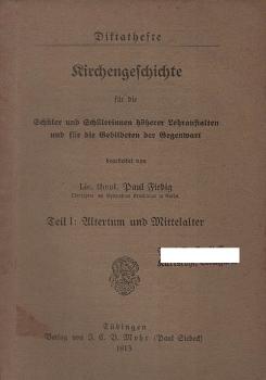 Kirchengeschichte für die Schüler und Schülerinnen höherer Lehranstalten und für die Gebildeten der Gegenwart; Teil 1: Altertum und Mittelalter