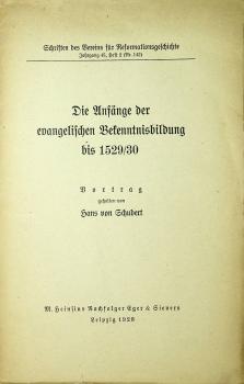 Die Anfänge der evangelischen Bekenntnisbildung bis 1529.