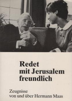 Redet mit Jerusalem freundlich : Zeugnisse von u. über Hermann Maas.