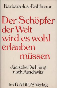 Der Schöpfer der Welt wird es wohl erlauben müssen : jüd. Dichtung nach Auschwitz.