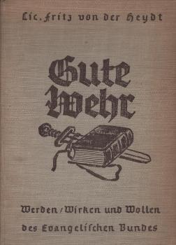 Gute Wehr : Werden, Wirken u. Wollen d. Evangelischen Bundes ; Zu s. 50jährigen Bestehen.