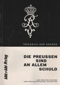 Die Preussen sind an allem schuld : aus d. polit. u. philos. Schriften.