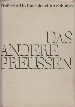 Das andere Preussen : Konservative Gestalten u. Probleme im Zeitalter Friedrich Wilhelms IV.