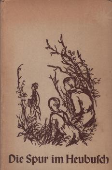 Die Spur im Heubusch : Eine Jungengeschichte im poln. Grenzlande.