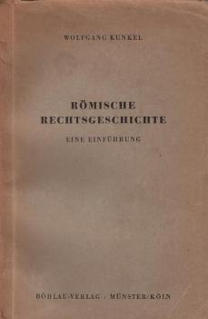 Römische Rechtsgeschichte : Eine Einf.