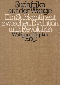 Südafrika auf der Waage : e. Subkontinent zwischen Evolution u. Revolution.