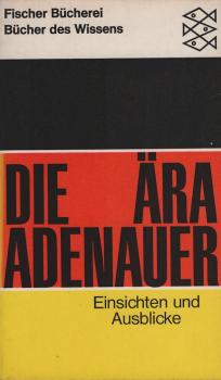 Die Ära Adenauer : Einsichten u. Ausblicke.
