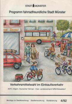 Münster (Westf): Programm fahrradfreundliche Stadt Münster; Teil: Verkehrsmittelwahl im Einkaufsverkehr der Stadt Münster : Begleituntersuchung im Rahmen des Programms "Fahrradfreundliche Stadt Münster".