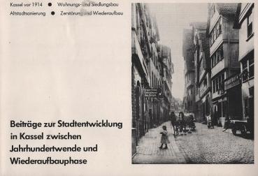 Beiträge zur Stadtentwicklung in Kassel zwischen Jahrhundertwende und Wiederaufbau.