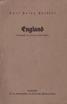 England, Vormacht der bürgerlichen Welt : Sonderschrift d. Oberkommandos d. Wehrmacht ; Abt. Inland.