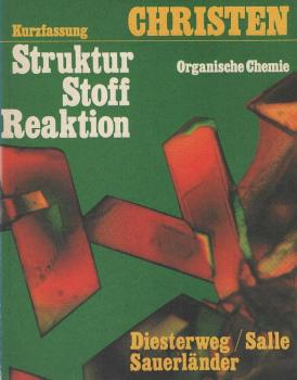 Struktur, Stoff, Reaktion; Teil: Organische Chemie.