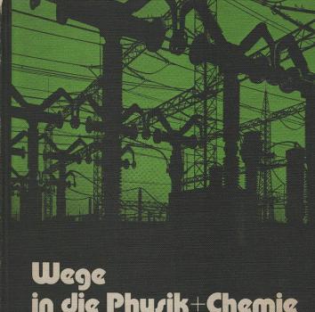 Wege in die Physik + Chemie; Teil: [Hauptbd.].