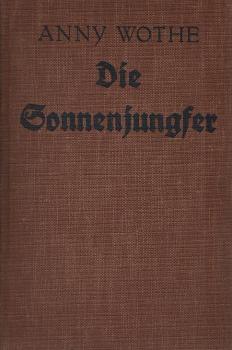 Die Sonnenjungfer : Ein Roman von d. Roten Erde.