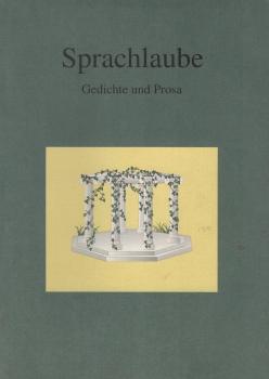 Sprachlaube. Gedichte und Prosa.