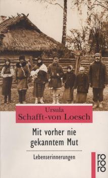 Mit vorher nie gekanntem Mut : Lebenserinnerungen.