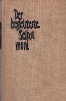 Der begeisterte Selbstmord : Im Gefängnis unter Mao Tse-tung.