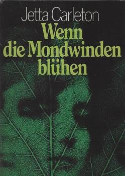 Wenn die Mondwinden blühen : Roman