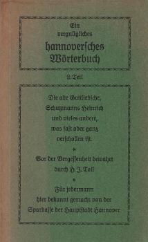 Toll, Hans J.: Ein vergnügliches hannoversches Wörterbuch; Teil: T. 2., Die alte Gottliebsche, Schutzmann Heinrich und vieles andere, was fast oder ganz verschollen ist.