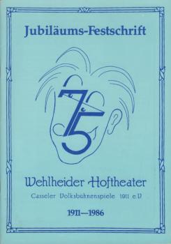 Jubiläums-Festschrift Wehlheider Hoftheater - Casseler Volksbühnenspiele 1911 e.V. : 1911 - 1986.