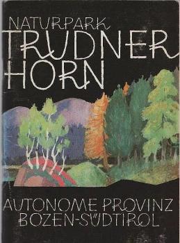 Autonome Provinz Bozen - Südtirol : Der Naturpark Trudner Horn