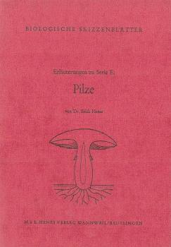 Biologische Skizzenblätter : Erläuterungen zu Serie E: Pilze