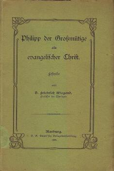 Philipp der Grossmütige als evangelischer Christ : Festrede