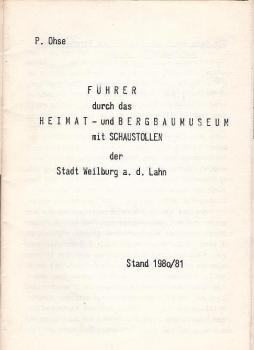 Führer durch das Heimat- und Bergbaumuseum mit Schaustollen der Stadt Weilburg a.d. Lahn.