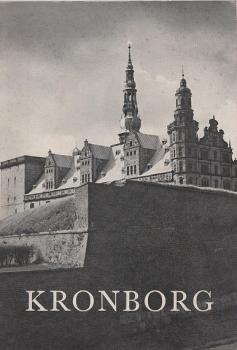 Kronborg : Slottet og de kongelige sale : The castle and the royal apartments : Le chateau et les appartements royaux : Das Schloss und die königlichen Säle.