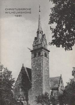 Christuskirche Wilhelmshöhe 1981 [neunzehnhunderteinundachtzig] : Festschr. zu ihrer Wiedereröffnung am Sonntag Jubilate, den 10. Mai 1981.