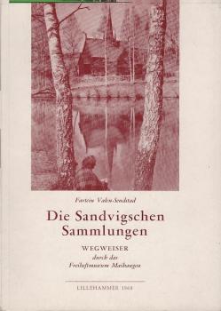 Die Sandvigschen Sammlungen : Wegweiser durch d. Freiluftmuseum Maihaugen, Lillehammer.