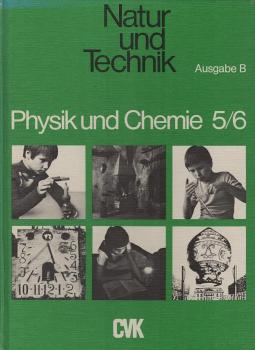 Natur und Technik / Physik und Chemie / 5/6 / Ausgabe B