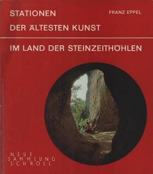 Stationen der ältesten Kunst : Im Land d. Steinzeithöhlen.