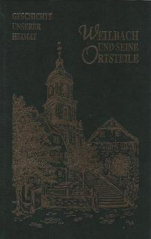 Geschichte unserer Heimat. Bd. 1: Weilbach und seine Ortsteile.